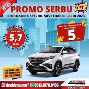 Promo Toyota Rush 2023 Paket DP Hemat 5jt September Ceria Cicilan Ringan DP Rendah - Kota Bekasi