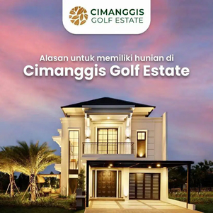 PROMO DP 0% Cimanggis Golf Estate World Class Resort Living