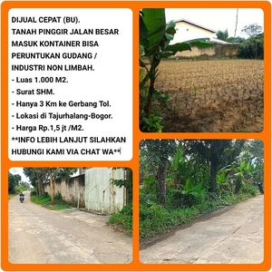Tanah SHM 1003 m2 Untuk Gudang/Industri Akses Kontainer Di Bogor