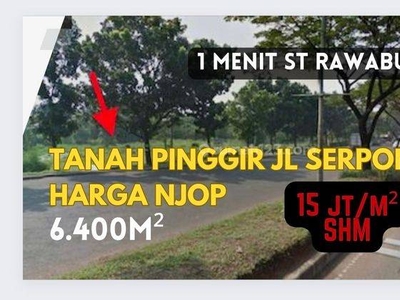 Jual Tanah Serpong Bawah NJOP SHM Pinggir Jl Raya Utama Rawabuntu