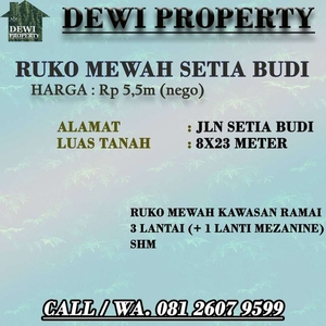 DIJUAL 1 UNIT RUKO MEWAH SETIA BUDI (KAWASAN RAMAI)