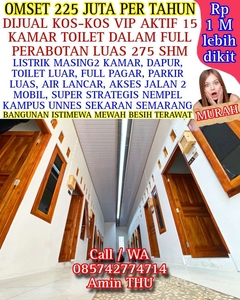 OMSET 225 JUTA PER TAHUN DIJUAL KOS VIP LUAS 275 SHM 15 KAMAR UNNES