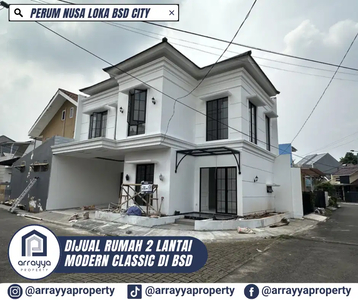 Dijual Rumah Baru Modern Classic 2 Lantai DI Nusa Loka BSD -HRB103