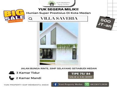 DIJUAL RUMAH VILLA SAVERIA KAWASAN STRATEGIS NYAMAN DIKOTA MEDAN