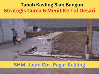 Tanah Kavling Siap Bangun SHM, 850 meter ke pintu Tol Sawangan