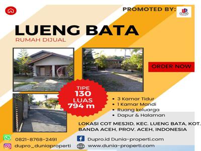 LUENG BATA- Rumah Dijual Tipe 130 Luas Tanah 794 M