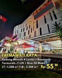 Gedung Mewah 4 Lantai + Basement Fatmawati Raya Parkir Bisa 30 Mobil