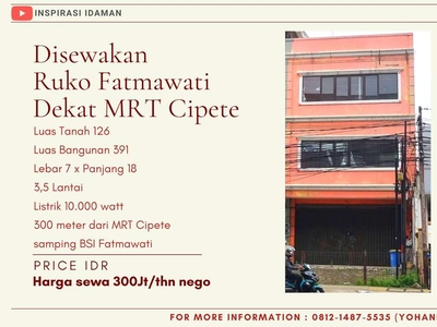 Ruko Fatmawati 126 mtr dekat MRT Cipete disewakan 3,5Lantai Lebar 7