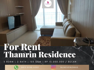 Disewakan Apartement Thamrin Residence 3 BR Furnished Bagus Mid Floor