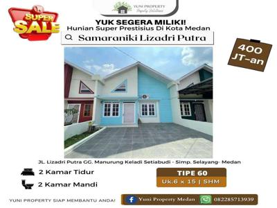 DIJUAL RUMAH SAMARA LIZADRI KAWASAN STRATEGIS NYAMAN DIKOTA MEDAN