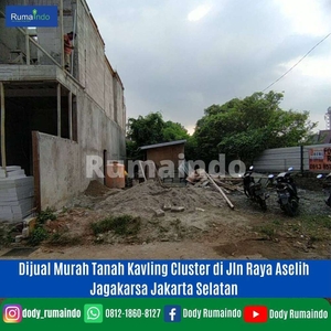 Dijual Murah Tanah Kavling Cluster di Jln Raya Aselih Jagakarsa