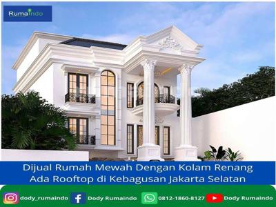 Dijual Rumah Mewah plus Kolam Renang Ada Rooftop di Kebagusan Jakarta