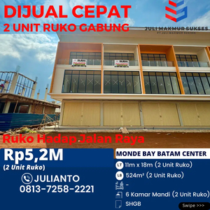 Dijual CEPAT 2 Unit Ruko Gabung Hadap Jalan Raya di Monde Bay Btm Ctr