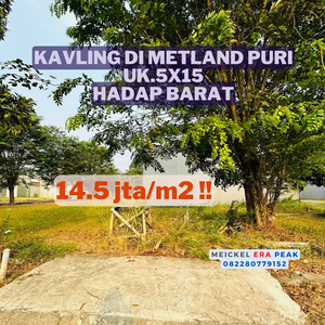 DIJUAL Kavling Metland Puri, Uk. 5x15, Hadap Barat