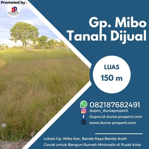 Dijual Tanah Dengan LT 150 m Di Gp. Mibo Kec. Banda Raya Banda Aceh