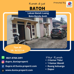 BATOH LUENG BATA RUMAH DI JUAL TIPE 60 UKURAN 4X15,5 M BANDA ACEH