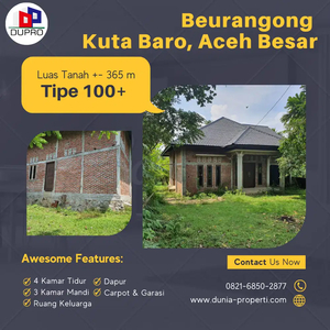 BEURAGONG KUTA BARO RUMAH DI JUAL TIPE 100+ LUAS TANAH 365 M