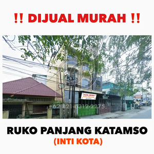 ‼️ DIJUAL MURAH ‼️ RUKO PANJANG KATAMSO (INTI KOTA)