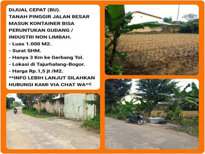 Tanah Utk Gudang 1009 m2 Masuk Kontainer di Tajurhalang 09-Bogor.