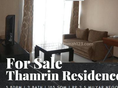 Dijual Apartemen Thamrin Residence 3 Bedroom Furnished View Timur