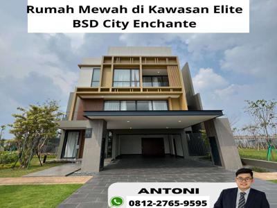 Rumah mewah 3 lantai di Enchante Residence BSD City Tipe 10