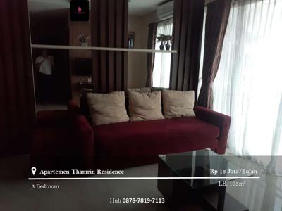 Disewakan Apartement Thamrin Residence 3 BR Full Furnished Tower B