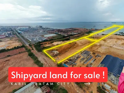 Dijual Lahan industri Shipyard 20,5 Hektar Kabil Batam