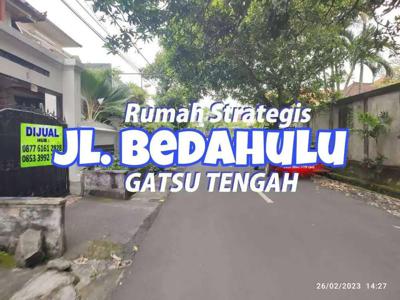 Rumah STRATEGIS Jl. BEDAHULU Gatsu Tengah dkt Jl. Utama, Gatsu 1