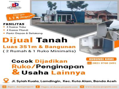 Jl.Syiah Kuala Tanah +2 Rumah+1 Ruko dijual luas 351m Lamdingin B.Aceh
