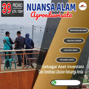 TANAH MURAH NUANSA ALAM AGROEDUWISATA VIEW ASRI