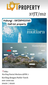 Dijual Kavling Pantai Mutiara PIK 2 Uk 20x30/35x30 ada Parkir Yatch