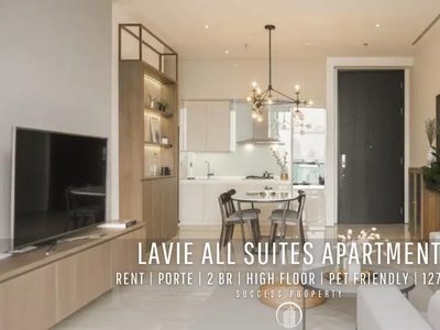 Lavie All Suites Apartment 2BR High Floor Pet Friendly Fully Furnished