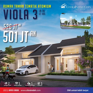 Rumah Taman Tematik Atomium. Viola 3. LB/LT 36/105 Citra Indah City