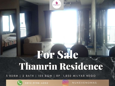 Dijual Apartement Thamrin Residence 3 BR Furnished Bagus High Floor