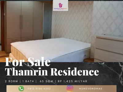 Dijual Apartement Thamrin Residence 2BR Full Furnished View Selatan