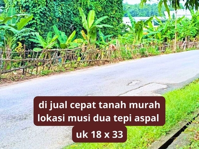 Butuh Uang Tanah Pinggir Jalan Musi 2