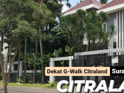 Dijual Rumah Citraland TerDEPAN Luas 550 m2 - Dekat G-Walk- Row Jalan KEMBAR + Garasi Carport masuk 6 mobil