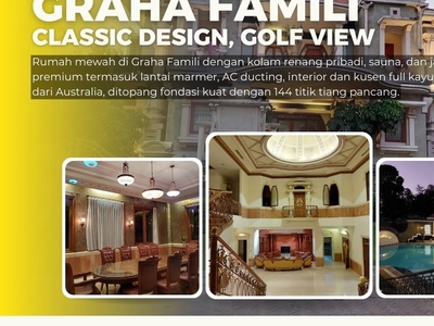 Dijual Rumah Mewah Graha Famili Design Classic Golf View, Kolam R